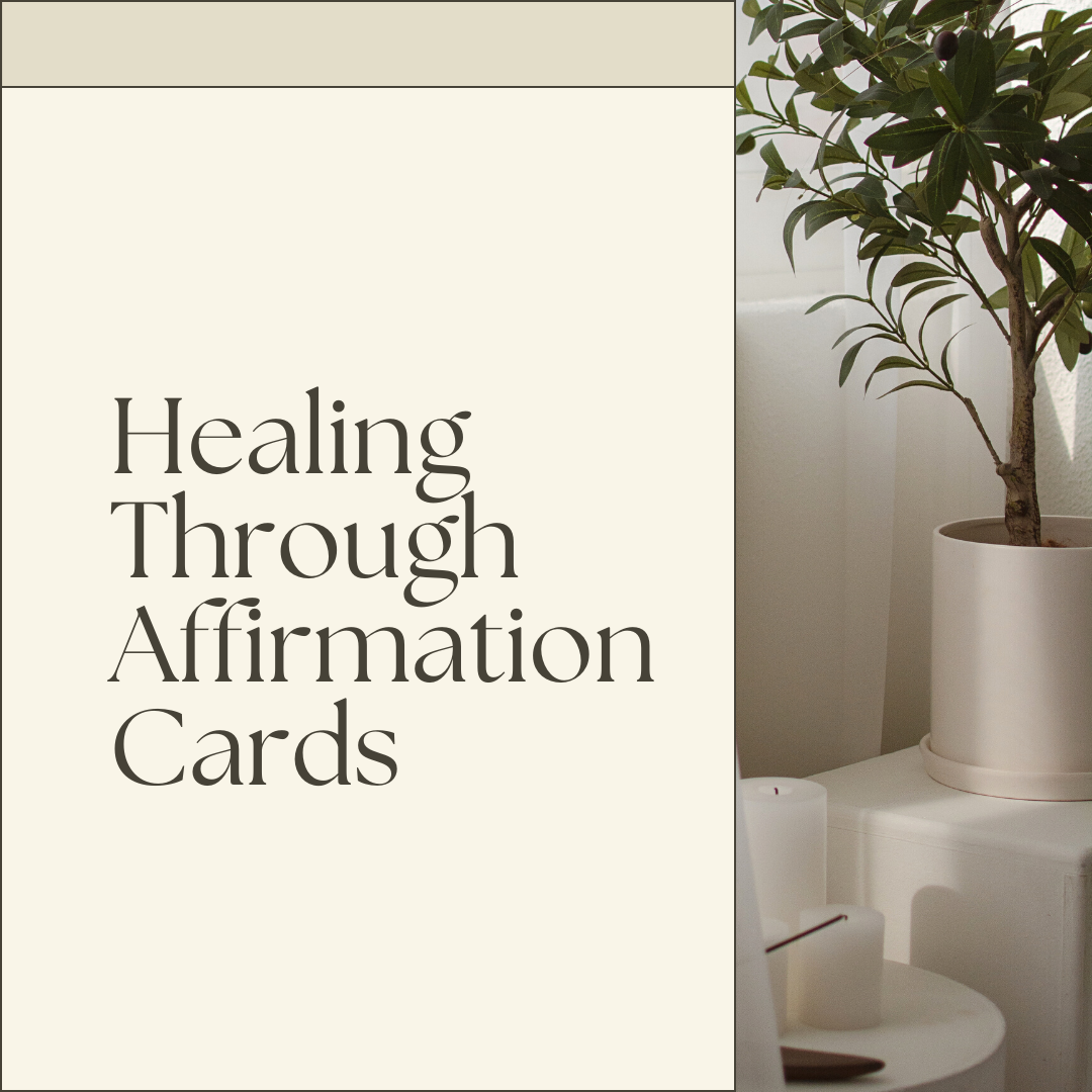 Healing Through Affirmation Cards: How Affirmations Can Help