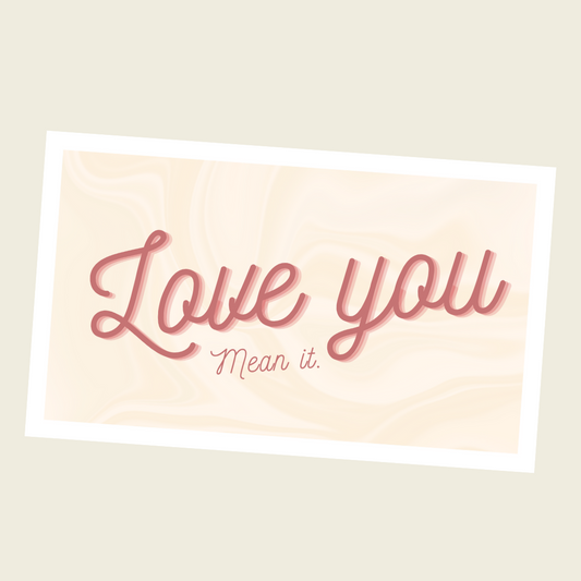 Love You Mean It